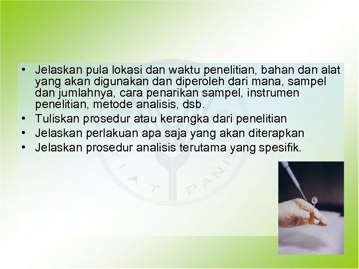  • Jelaskan pula lokasi dan waktu penelitian, bahan dan alat yang akan digunakan