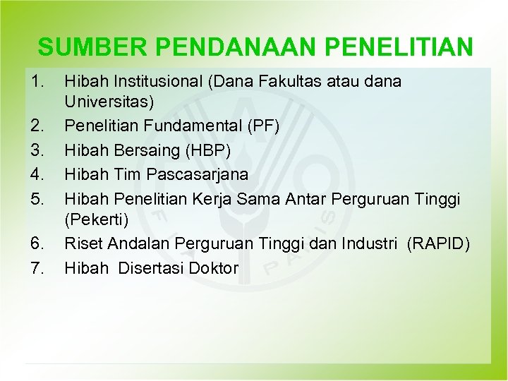 SUMBER PENDANAAN PENELITIAN 1. 2. 3. 4. 5. 6. 7. Hibah Institusional (Dana Fakultas