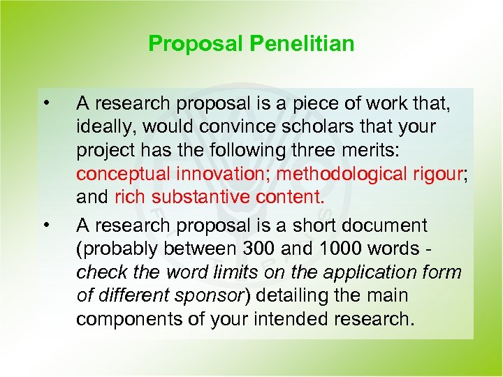 Proposal Penelitian • • A research proposal is a piece of work that, ideally,