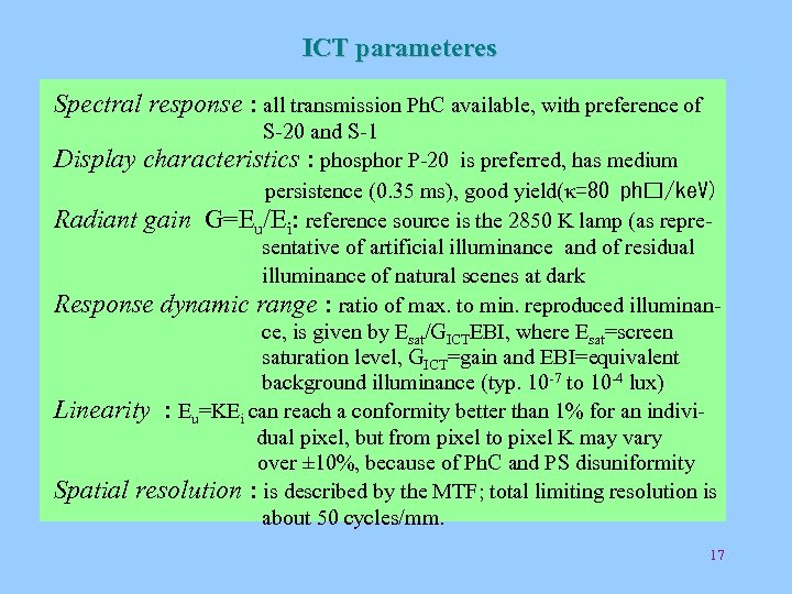 ICT parameteres Spectral response : all transmission Ph. C available, with preference of S-20