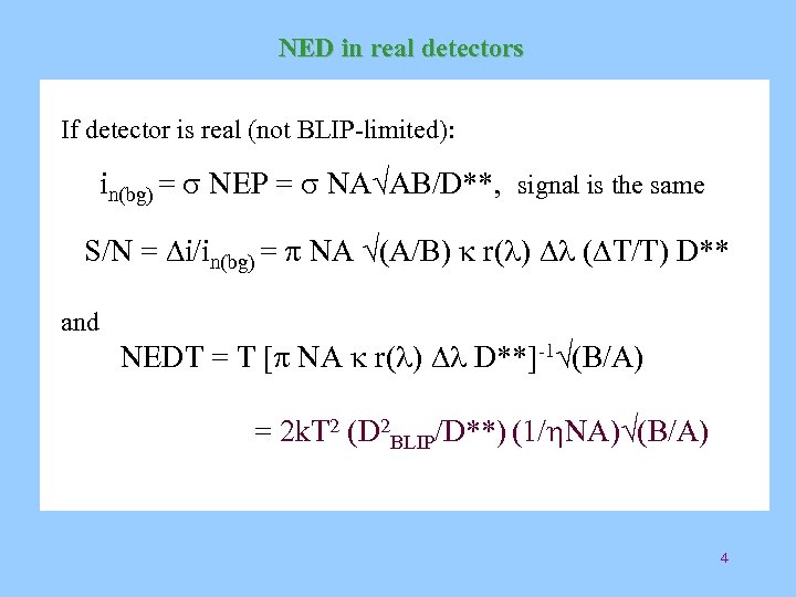 NED in real detectors If detector is real (not BLIP-limited): in(bg) = s NEP