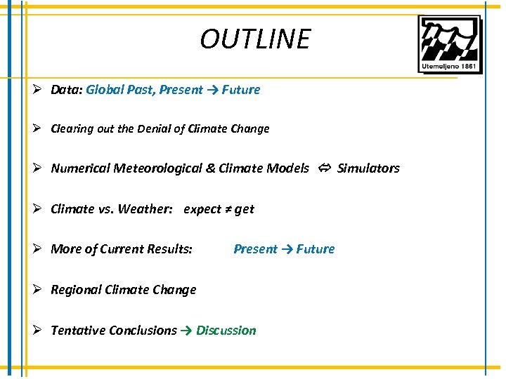 OUTLINE Ø Data: Global Past, Present → Future Ø Clearing out the Denial of