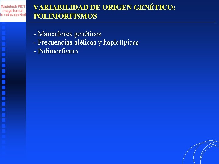 VARIABILIDAD DE ORIGEN GENÉTICO: POLIMORFISMOS - Marcadores genéticos - Frecuencias alélicas y haplotípicas -