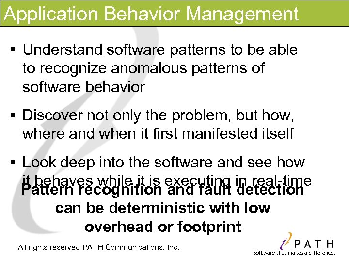 Application Behavior Management § Understand software patterns to be able to recognize anomalous patterns