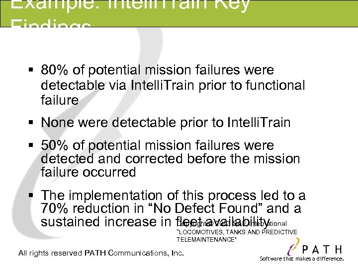 Example: Intelli. Train Key Findings § 80% of potential mission failures were detectable via