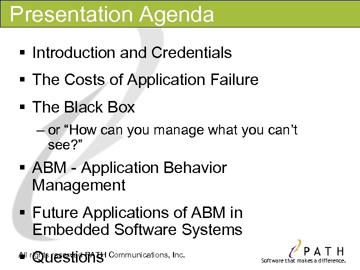Presentation Agenda § Introduction and Credentials § The Costs of Application Failure § The