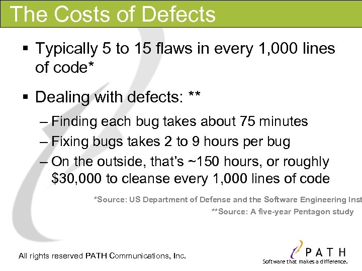 The Costs of Defects § Typically 5 to 15 flaws in every 1, 000