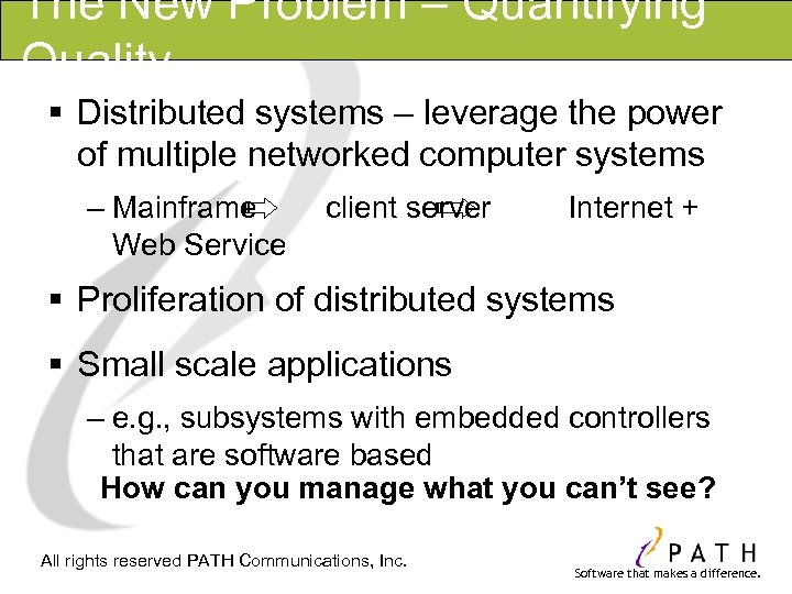 The New Problem – Quantifying Quality § Distributed systems – leverage the power of