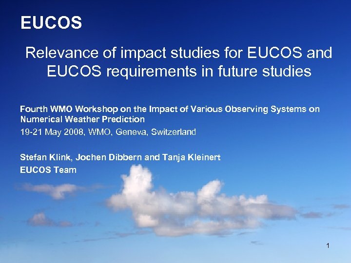 EUCOS Relevance of impact studies for EUCOS and EUCOS requirements in future studies Fourth