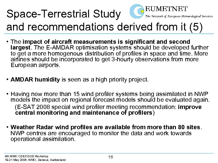 Space-Terrestrial Study and recommendations derived from it (5) • The impact of aircraft measurements