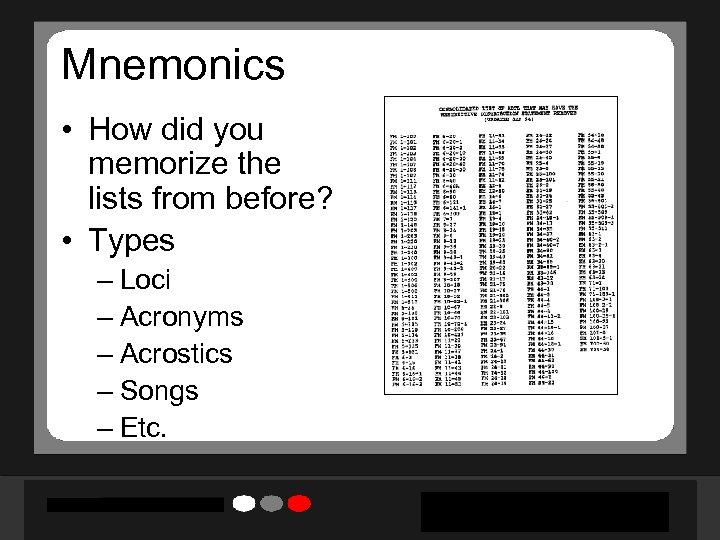 Mnemonics • How did you memorize the lists from before? • Types – Loci