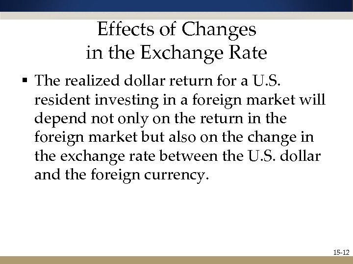 Effects of Changes in the Exchange Rate § The realized dollar return for a