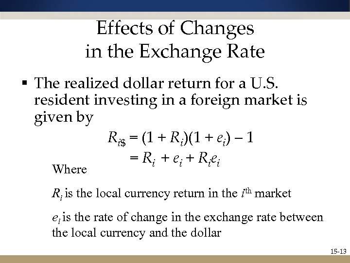 Effects of Changes in the Exchange Rate § The realized dollar return for a