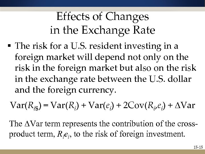 Effects of Changes in the Exchange Rate § The risk for a U. S.