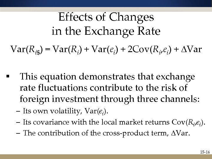 Effects of Changes in the Exchange Rate Var(Ri$) = Var(Ri) + Var(ei) + 2