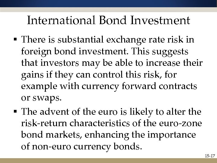 International Bond Investment § There is substantial exchange rate risk in foreign bond investment.