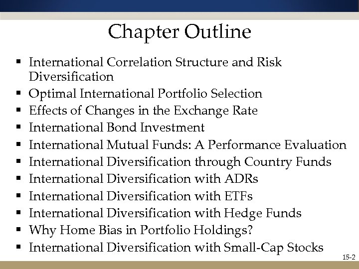 Chapter Outline § International Correlation Structure and Risk Diversification § Optimal International Portfolio Selection