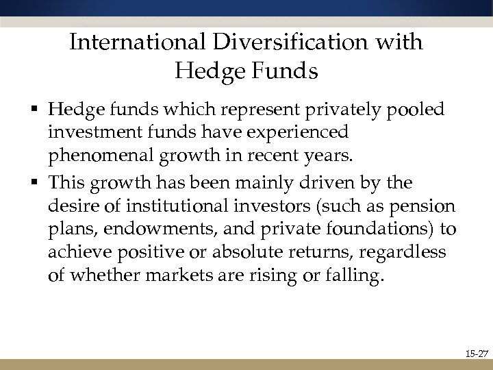 International Diversification with Hedge Funds § Hedge funds which represent privately pooled investment funds