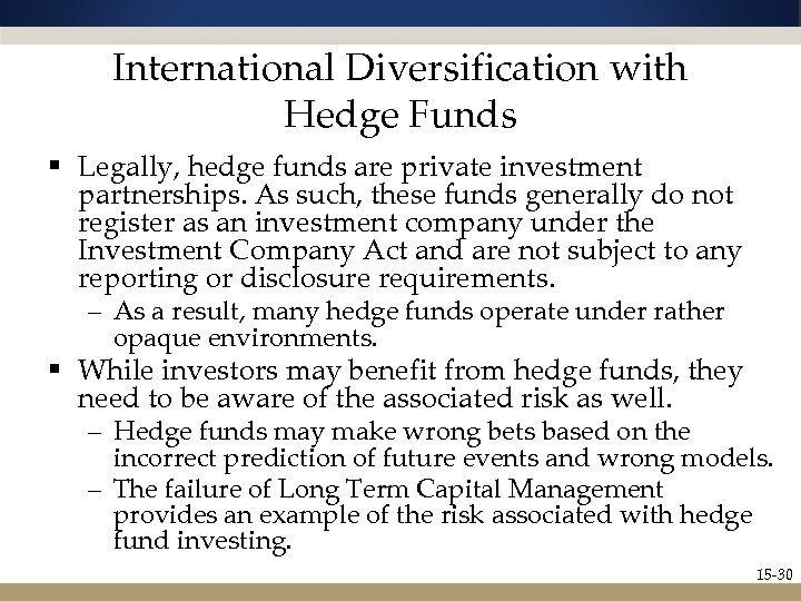 International Diversification with Hedge Funds § Legally, hedge funds are private investment partnerships. As