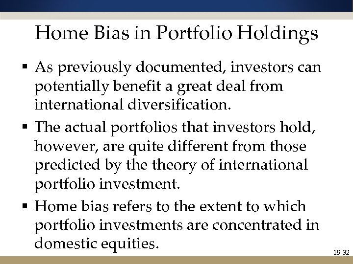 Home Bias in Portfolio Holdings § As previously documented, investors can potentially benefit a