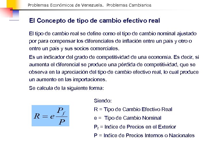 Problemas Económicos de Venezuela. Problemas Cambiarios El Concepto de tipo de cambio efectivo real