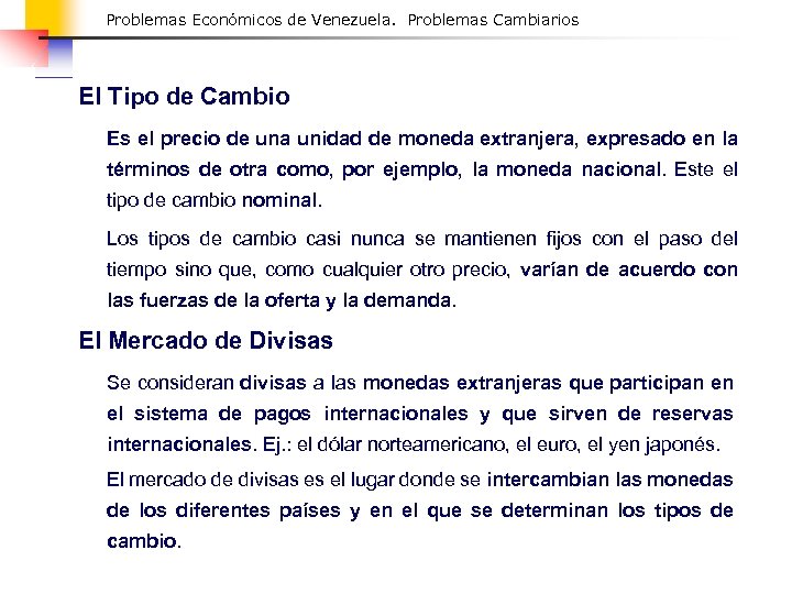 Problemas Económicos de Venezuela. Problemas Cambiarios El Tipo de Cambio Es el precio de