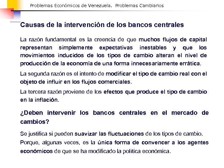 Problemas Económicos de Venezuela. Problemas Cambiarios Causas de la intervención de los bancos centrales