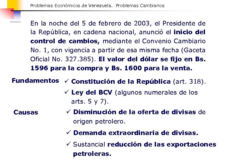 Problemas Económicos de Venezuela. Problemas Cambiarios En la noche del 5 de febrero de