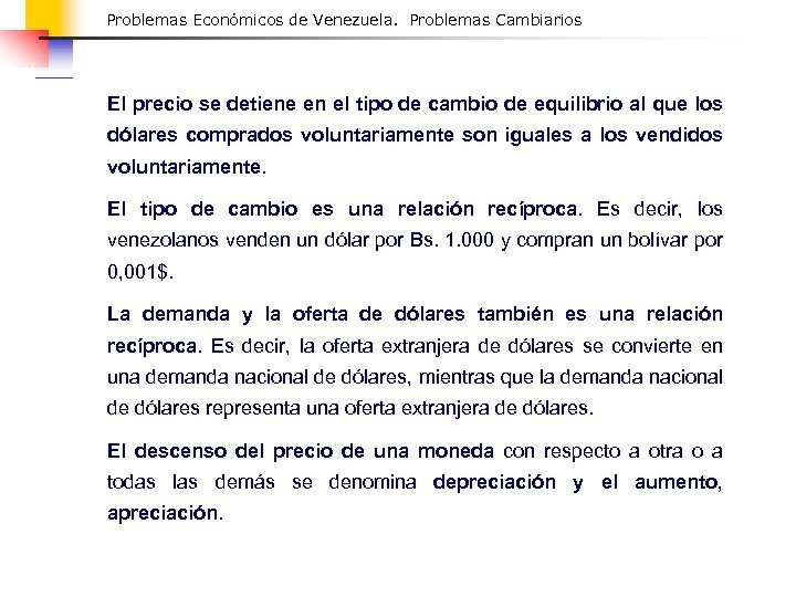Problemas Económicos de Venezuela. Problemas Cambiarios El precio se detiene en el tipo de