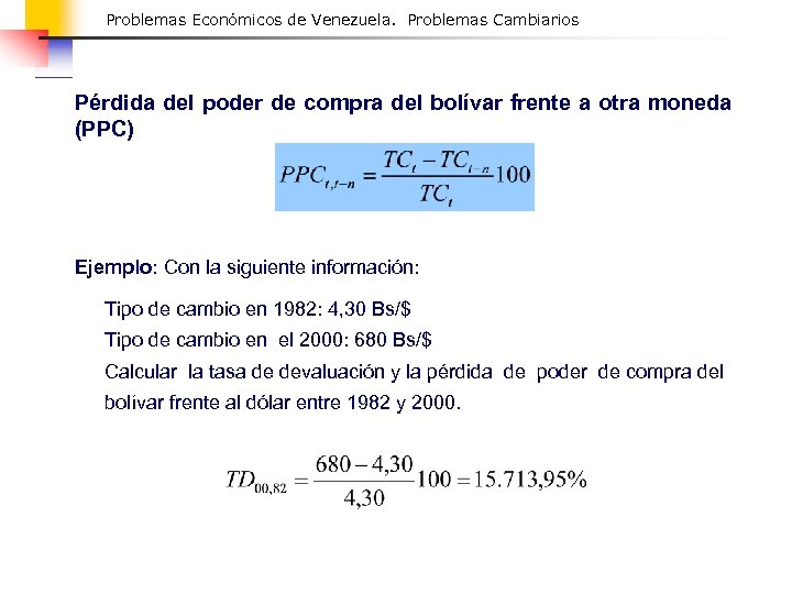 Problemas Económicos de Venezuela. Problemas Cambiarios Pérdida del poder de compra del bolívar frente