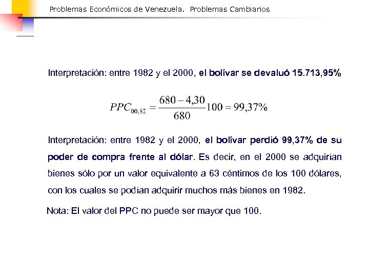 Problemas Económicos de Venezuela. Problemas Cambiarios Interpretación: entre 1982 y el 2000, el bolívar