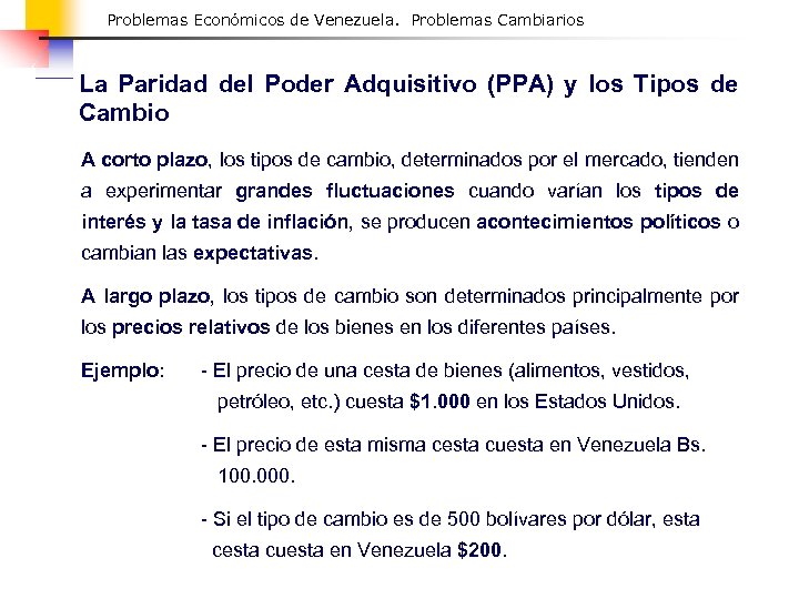 Problemas Económicos de Venezuela. Problemas Cambiarios La Paridad del Poder Adquisitivo (PPA) y los
