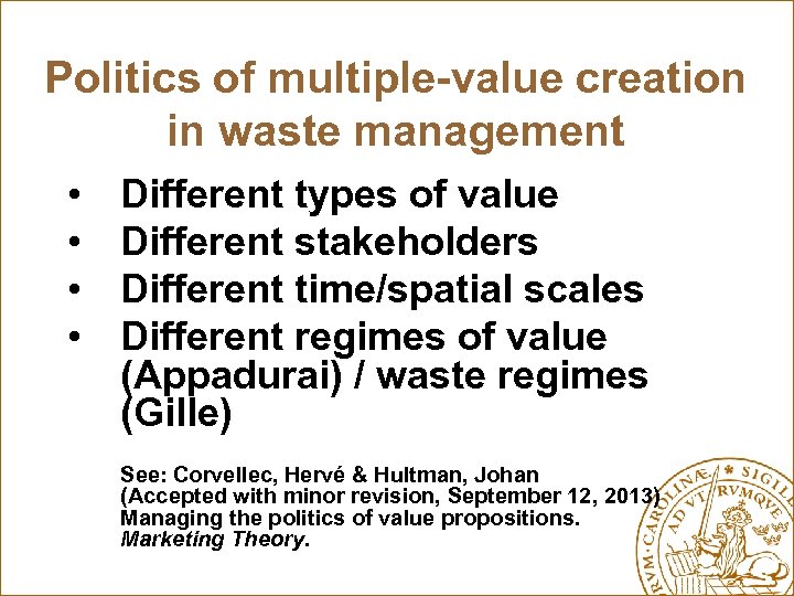 Politics of multiple-value creation in waste management • • Different types of value Different