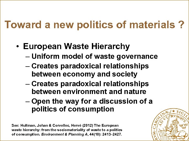 Toward a new politics of materials ? • European Waste Hierarchy – Uniform model