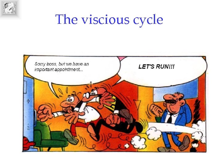 The viscious cycle 