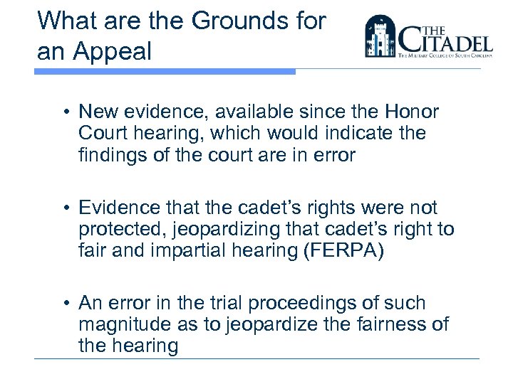 What are the Grounds for an Appeal • New evidence, available since the Honor