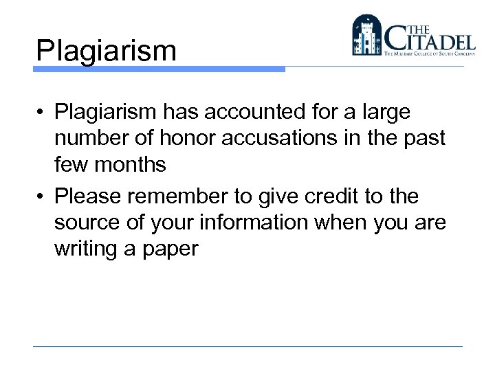Plagiarism • Plagiarism has accounted for a large number of honor accusations in the