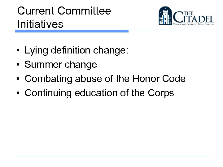 Current Committee Initiatives • • Lying definition change: Summer change Combating abuse of the