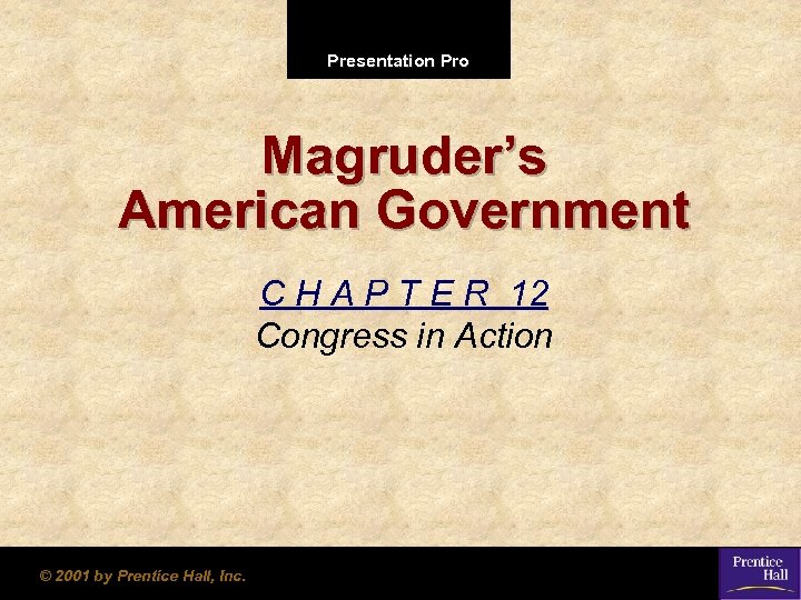 Presentation Pro Magruder’s American Government C H A P T E R 12 Congress