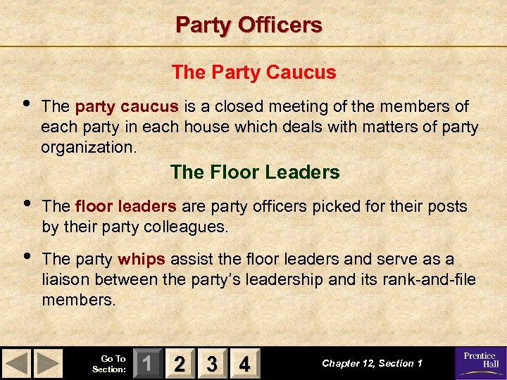 Party Officers The Party Caucus • The party caucus is a closed meeting of