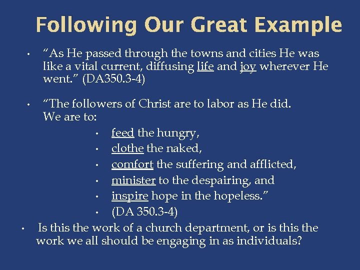 Following Our Great Example • • • “As He passed through the towns and