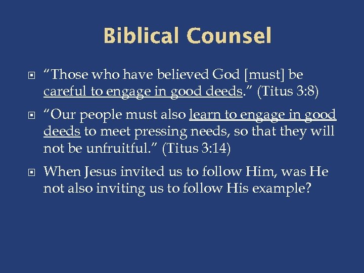Biblical Counsel “Those who have believed God [must] be careful to engage in good