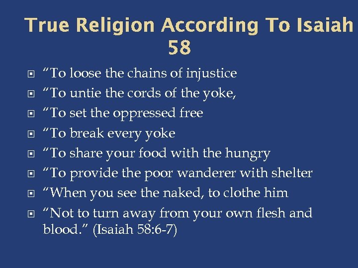 True Religion According To Isaiah 58 “To loose the chains of injustice “To untie