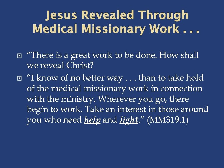 Jesus Revealed Through Medical Missionary Work. . . “There is a great work to