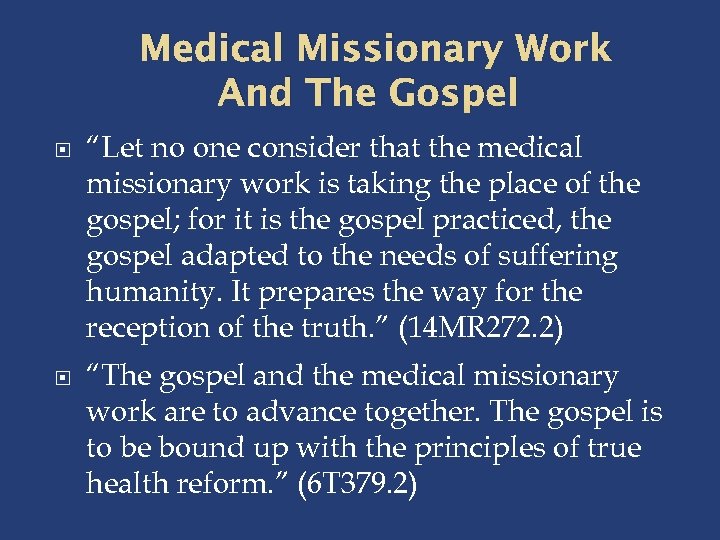 Medical Missionary Work And The Gospel “Let no one consider that the medical missionary