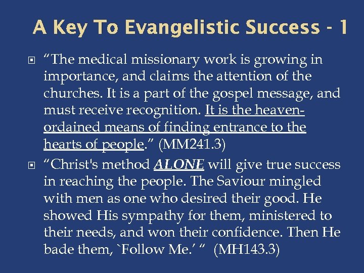 A Key To Evangelistic Success - 1 “The medical missionary work is growing in
