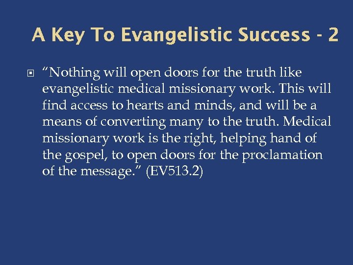 A Key To Evangelistic Success - 2 “Nothing will open doors for the truth