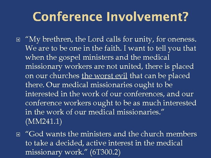 Conference Involvement? “My brethren, the Lord calls for unity, for oneness. We are to