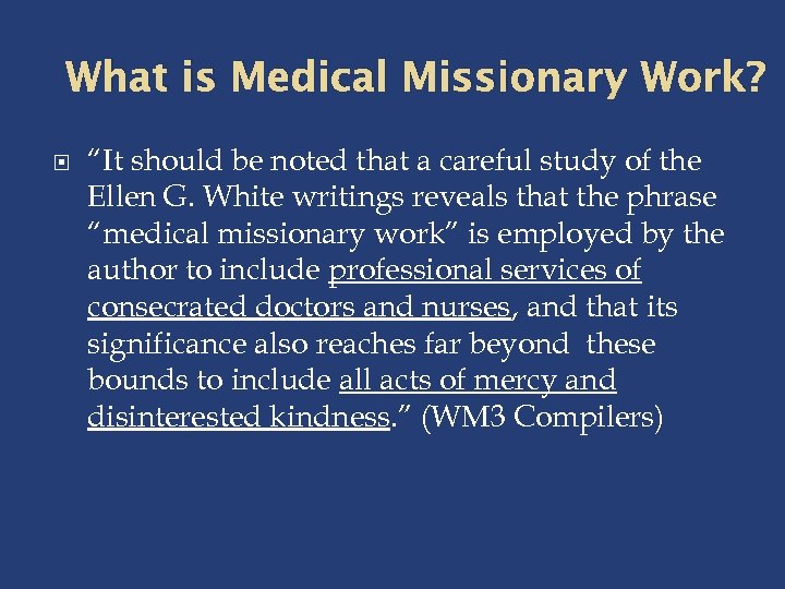 What is Medical Missionary Work? “It should be noted that a careful study of