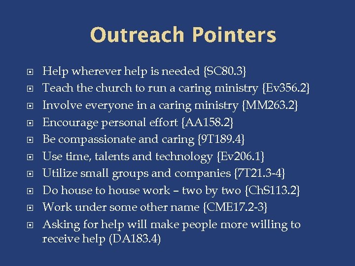Outreach Pointers Help wherever help is needed {SC 80. 3} Teach the church to